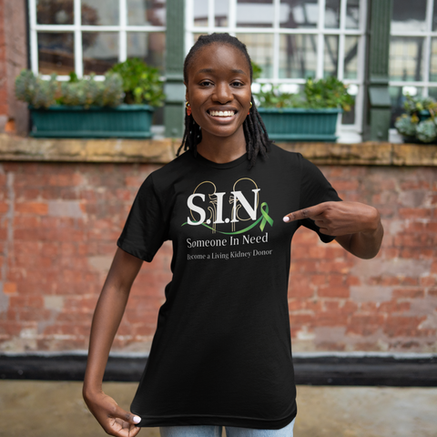 "S.I.N" *Someone In Need* Become A Living Kidney Donor Unisex T-Shirt - Karma Inc Apparel 