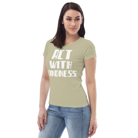 Karma Inc Apparel  Womens T-Shirt "ACT WITH KINDNESS" Organic Cotton Women's Fitted T-Shirt